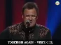 TOGETHER AGAIN - VINCE GILL