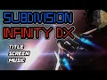 Download Lagu Subdivision Infinity DX [Title Screen Music]
