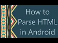 How to Parse HTML in Android