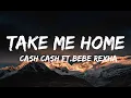 Lagu Cash Cash ft.Bebe Rexha - Take me home (Lyrics) TikTok, speed up