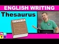 How to use a Thesaurus Improve your Writing