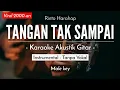 Download Lagu Tangan Tak Sampai - Rinto Harahap (Karaoke Akustik | Versi Tantowi Yahya)
