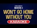 Download Lagu Won't Go Home Without You (Karaoke Version) - Maroon 5
