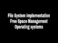 FILE SYSTEM IMPLEMENTATION FREE SPACE MANAGEMENT IN OPERATING SYSTEMS