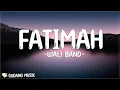 Download Lagu Wali - Fatimah Lirik (Lirik) | Sampai rambut memutih dan sampai aku lemah berdiri
