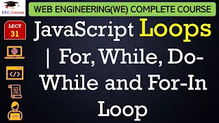 L31 JavaScript Loops For While Do-While and For-In Loop with example Web Technology Lectures