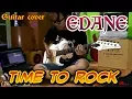 Download Lagu EDANE - Time To Rock. Guitar Cover