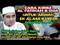 Download Lagu Cara Kirim Fatihah Dan Doa Untuk Arwah - Kajian Guru Bakhiet