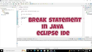 how to use break statement in java eclipse break in eclipse ide