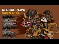 🎸 Reggae Jawa 2025 | Alunan Santai yang Mengisi Harimu Dengan Energi Baru!