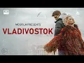Download Lagu Vladivostok | DRAMA | FULL MOVIE (2021)
