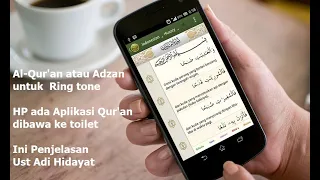 al qur an di hp buat ring tone dibawa ke toilet apa hukumnya ini penjelasan ust adi hidayat