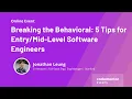 Breaking the Behavioral 5 Tips for - Level SWEs Jonathan Leung Eng Manager