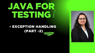 Java For Tester Session 29 - Exception Handling Part-2