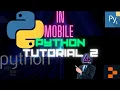 In mobile python tutorial 2 On pydroid 3 application