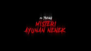 de toeng misteri ayunan nenek pesan ilham arief sirajuddin ias ujaran tv