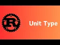 Rust Unit Type Tutorial 002
