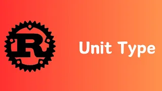 Rust Unit Type Tutorial 002