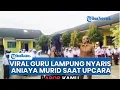 Download Lagu Detik-detik Kericuhan Upacara di Lampung, Guru Marah hingga Nyaris Aniaya Siswa