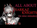Download Lagu All About Sarkazknights (in nine minutes)