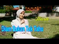 DIAM BUKAN TAK TAHU - TIARA (Gasentra | Dangdut Klasik)