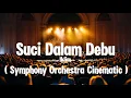 Suci Dalam Debu - iklim (symphony Orchestra Cinematic )