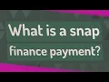 What is a snap finance payment
