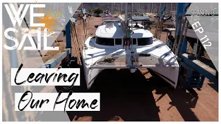 WE’re Hauling Out & Jumping Ship to Hawaii | Episode 112
