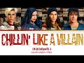 Descendants 2 "Chillin’ Like a Villain" Lyrics (Color Coded Lyrics)