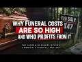 Why funeral costs are so high and who profits from it