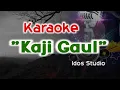 Download Lagu KAJI GAUL KARAOKE