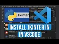 How to Install Tkinter in Visual Studio Code on Windows 10 11
