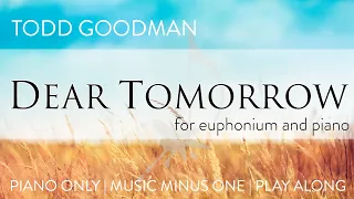 Download Dear Tomorrow | Euphonium Solo | Composer Todd Goodman | Music Minus One | Play Along | Piano Only MP3