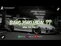 Download Lagu DJ BANG JONO JDM GACOR TERBARU MENGKANE ABIEZZ VIRAL TIK TOK ??
