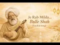 Lagu Je Rab Milda – Bulleh Shah  Soulful Sufi Song