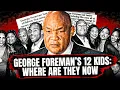 Whatever Happened To George Foreman s 12 Children