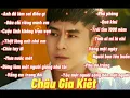 Lagu Tuyển chọn những bài hát hay nhất của :Châu Gia Kiệt