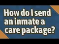 How do I send an inmate a care package