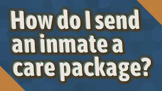 How do I send an inmate a care package