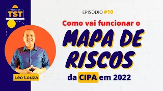 Praticas do TST #10 - Como vai funcionar o Mapa de Riscos na NR-5 em 2022