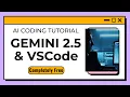 AI Coding in VSCode and Gemini 2 5 Quick Setup Tutorial