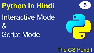 L5 - Interactive and Script mode in Python Interactive vs Script Mode Python Tutorial In Hindi