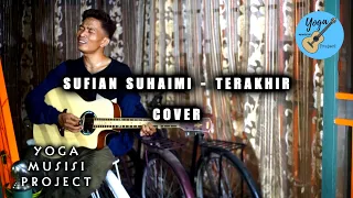 Download SUFIAN SUHAIMI | TERAKHIR (AKUSTIK) Cover by Yoga Musisi Project MP3