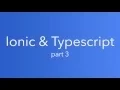 Ionic and Typescript Part 3