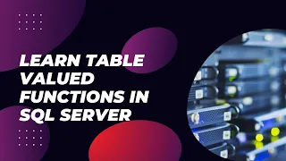 Learn Table valued Functions in SQL server Inline table valued functions