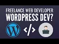 Becoming a Freelance Web Developer - Should You Offer Wordpress Development The Truth