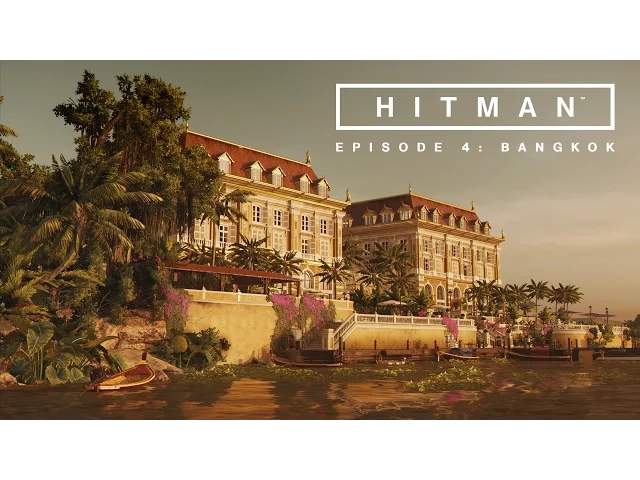 HITMAN: Episode 4 - Bangkok Trailer