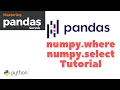 How to use numpy where and select method on Pandas DataFrame