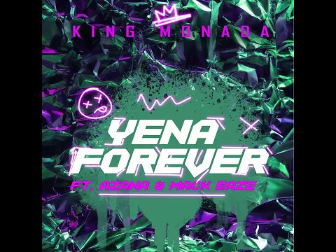 Download MP3 King Monada -Yena Forever ft Azana & Mack Eaze