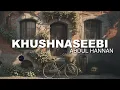 Khushnaseebi - Abdul Hannan | Vocals Only - Without Music | Clean Acapella